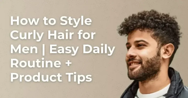 How to Style Curly Hair for Men